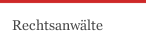Rechtsanw&auml;lte