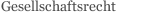 Gesellschaftsrecht