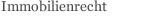 Immobilienrecht